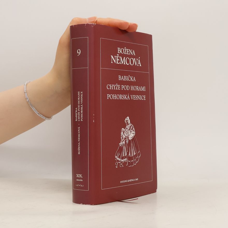 Božena Němcová Babička. Chyže pod horami. Pohorská vesnice