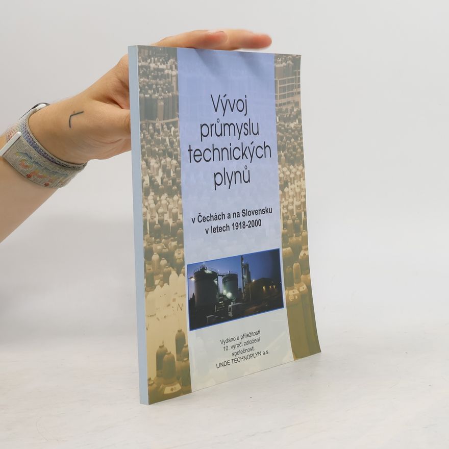 Zdeněk Čižinský Vývoj průmyslu technických plynů v Čechách a na Slovensku v letech 1918-2000