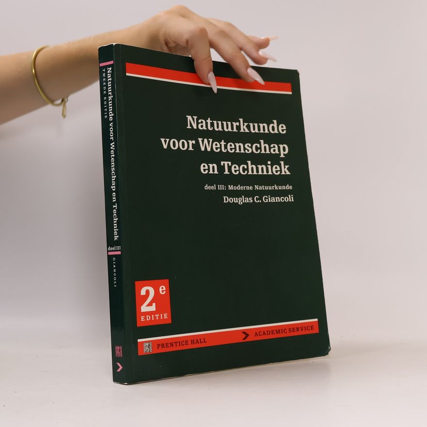 Douglas C. Giancoli Natuurkunde voor Wetenschap en Techniek - 3: Moderne Natuurkunde