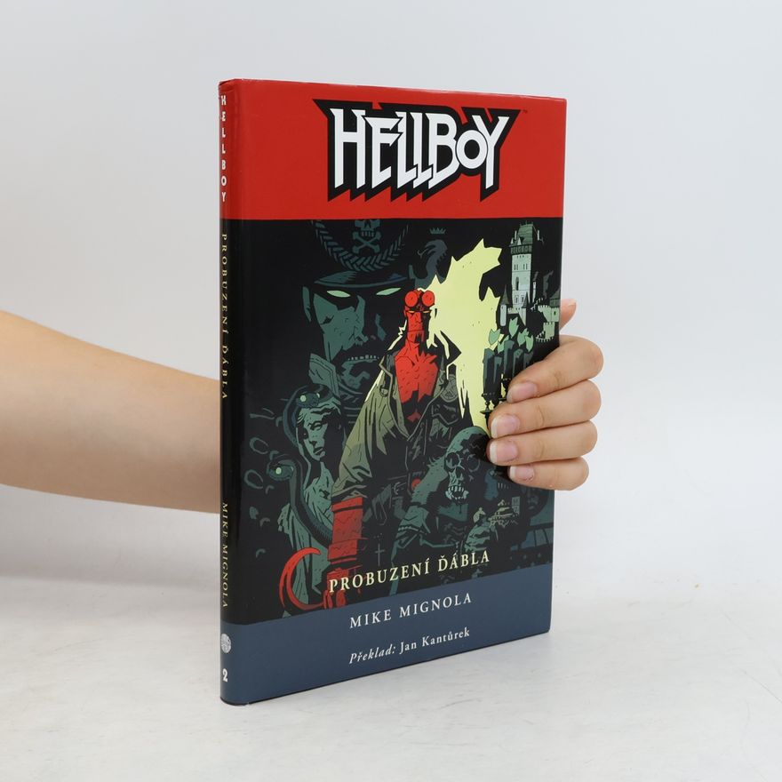 Mike Mignola Hellboy. Probuzení ďábla.