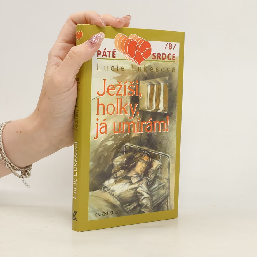 Lucie Lukešová Ježíši, holky, já umírám!