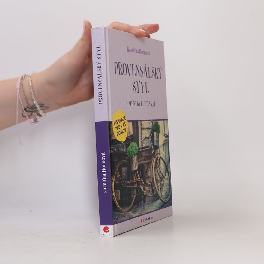 Karolína Hornová Provensálský styl: Umění bydlet a žít