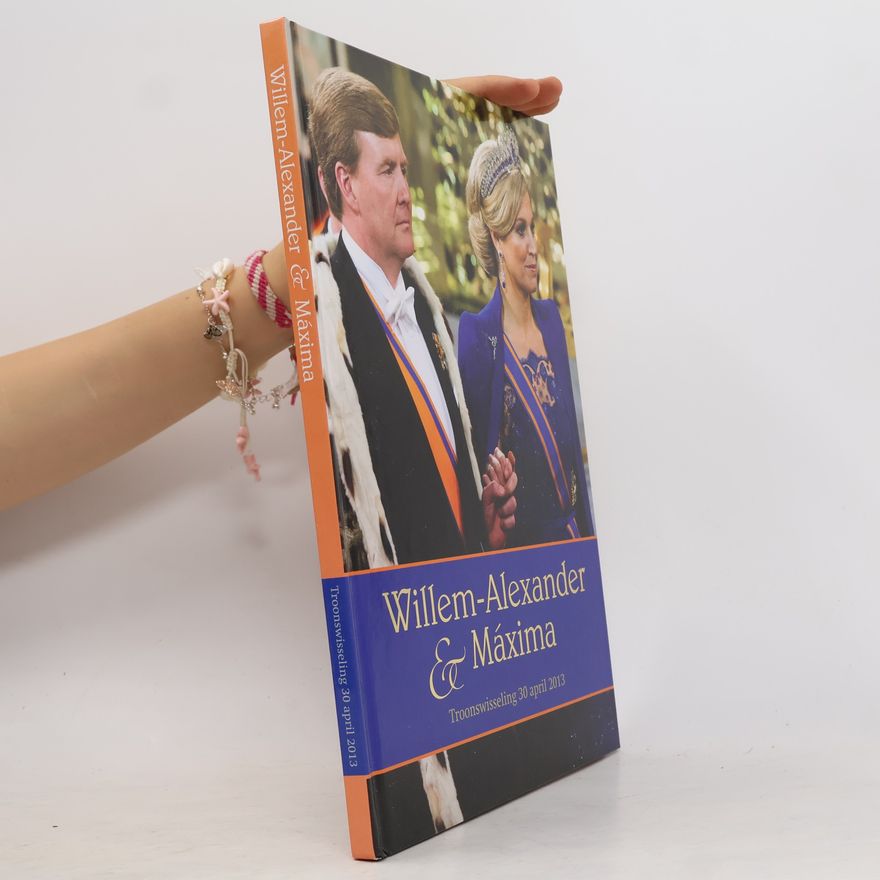 Various authors Willem Alexande & Máxima