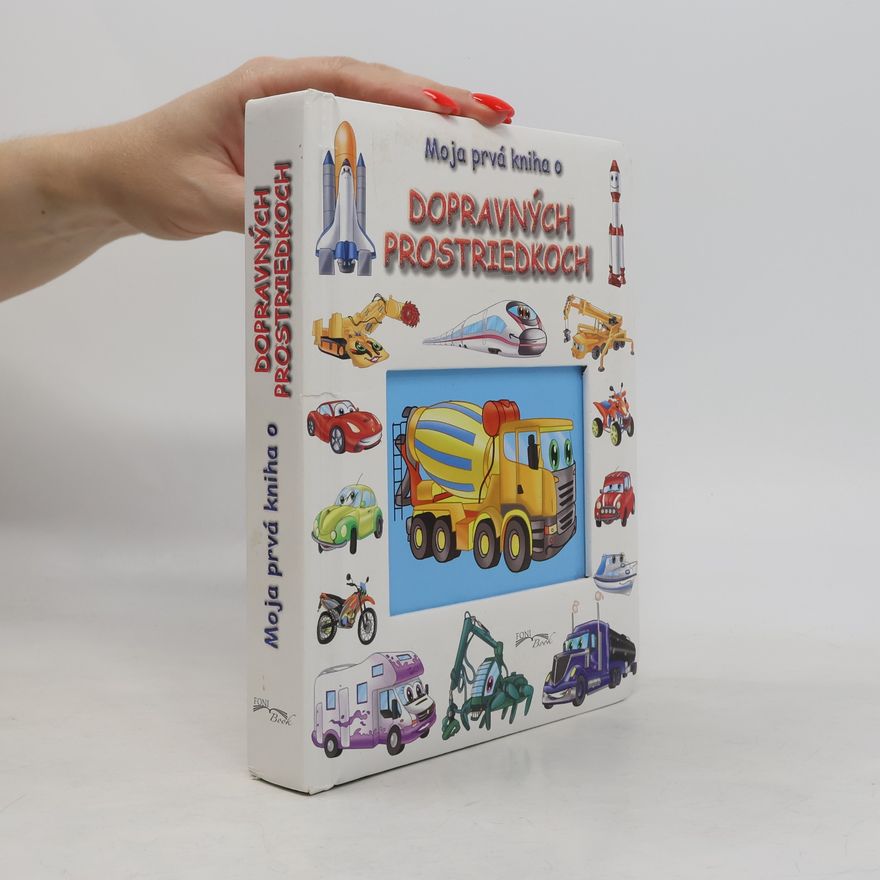 Kolektiv autorů Moja prvá kniha o dopravných prostriedkoch