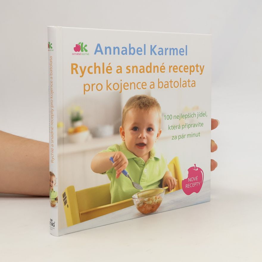 Annabel Karmel Rychlé a snadné recepty pro kojence a batolata