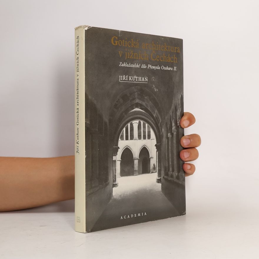 Jiří Kuthan Gotická architektura v jižních Čechách