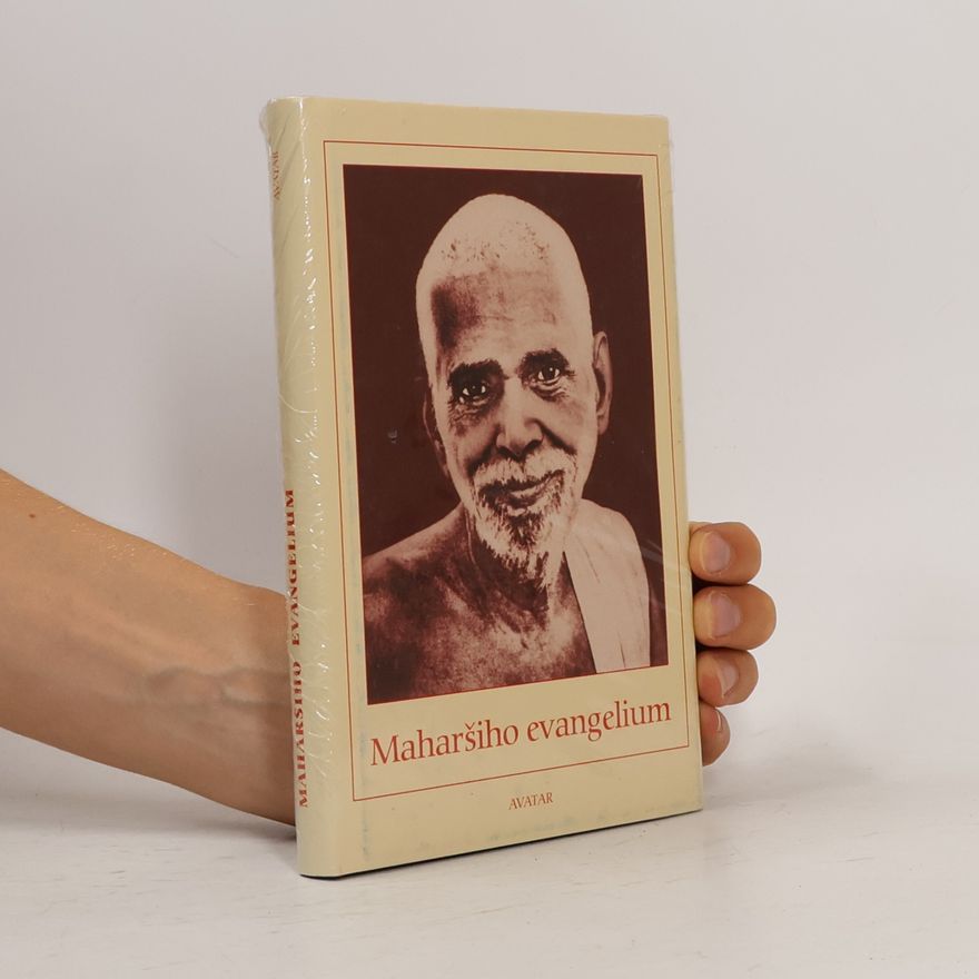 Ramana Maharshi Maharšiho evangelium: Odpovědi Šrí Ramany Maharšiho na otázky jeho žáků