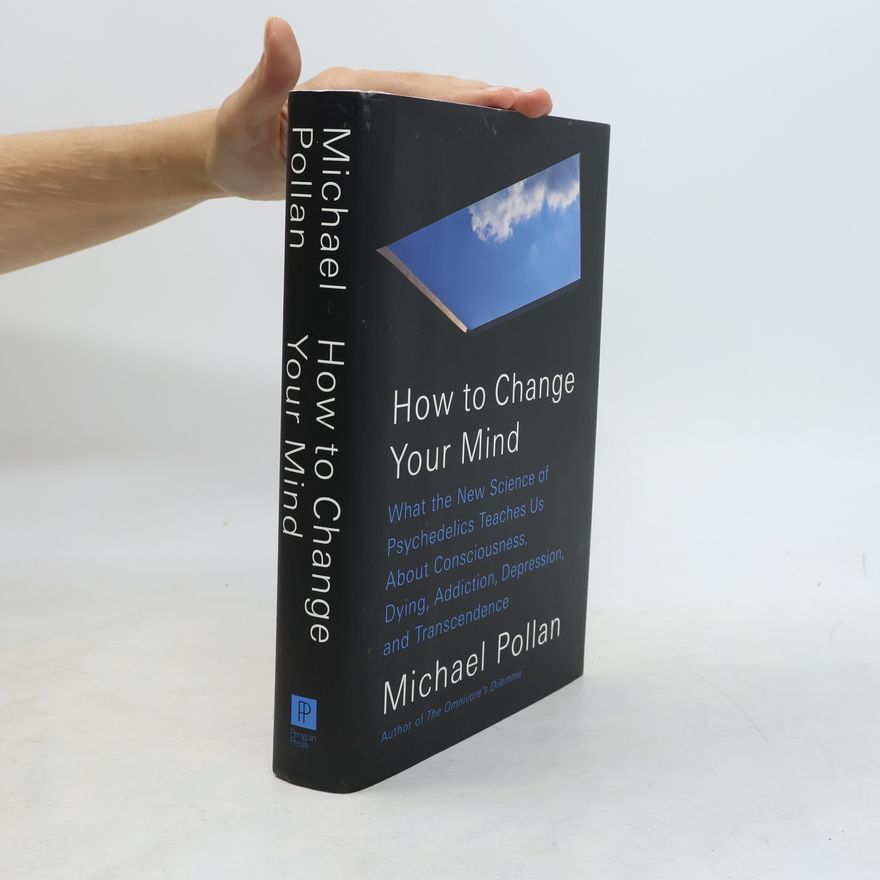 Michael Pollan How to Change Your Mind