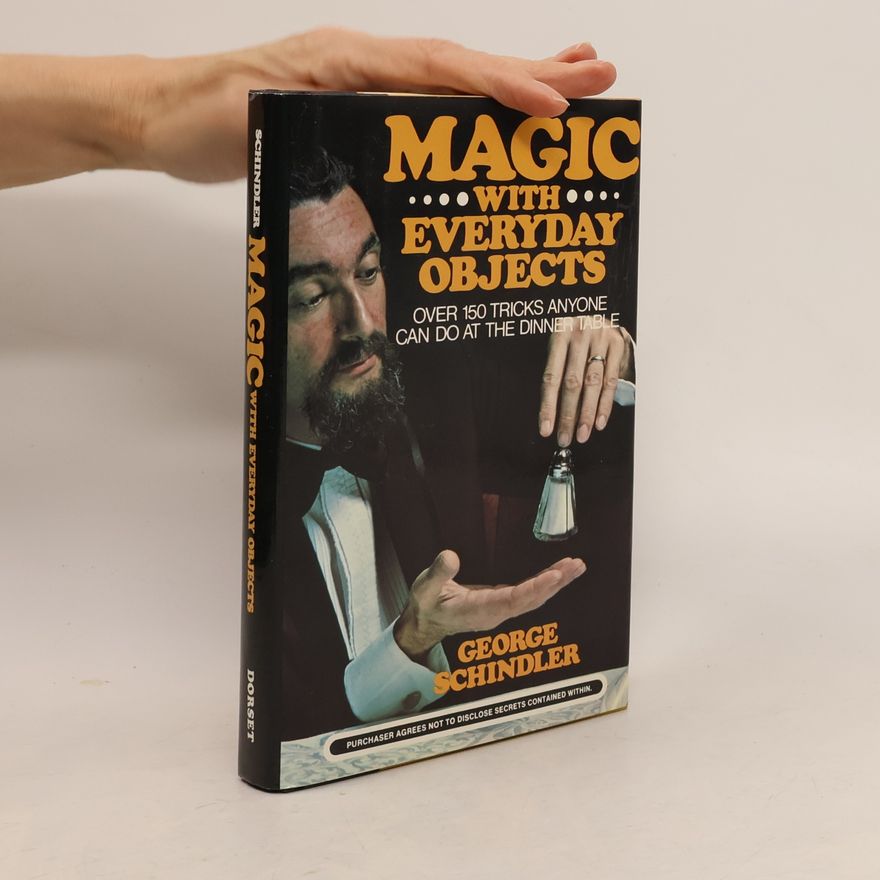 George Schindler Magic With Everyday Objects