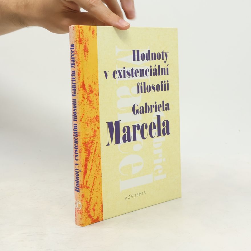 Peluška Bendlová Hodnoty v existenciální filosofii Gabriela Marcela