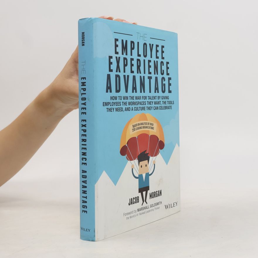 Jacob Morgan The Employee Experience Advantage