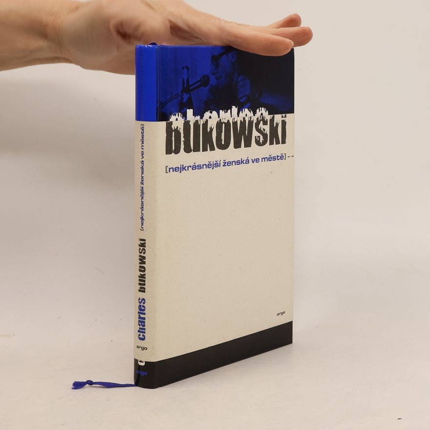 Charles Bukowski Nejkrásnější ženská ve městě