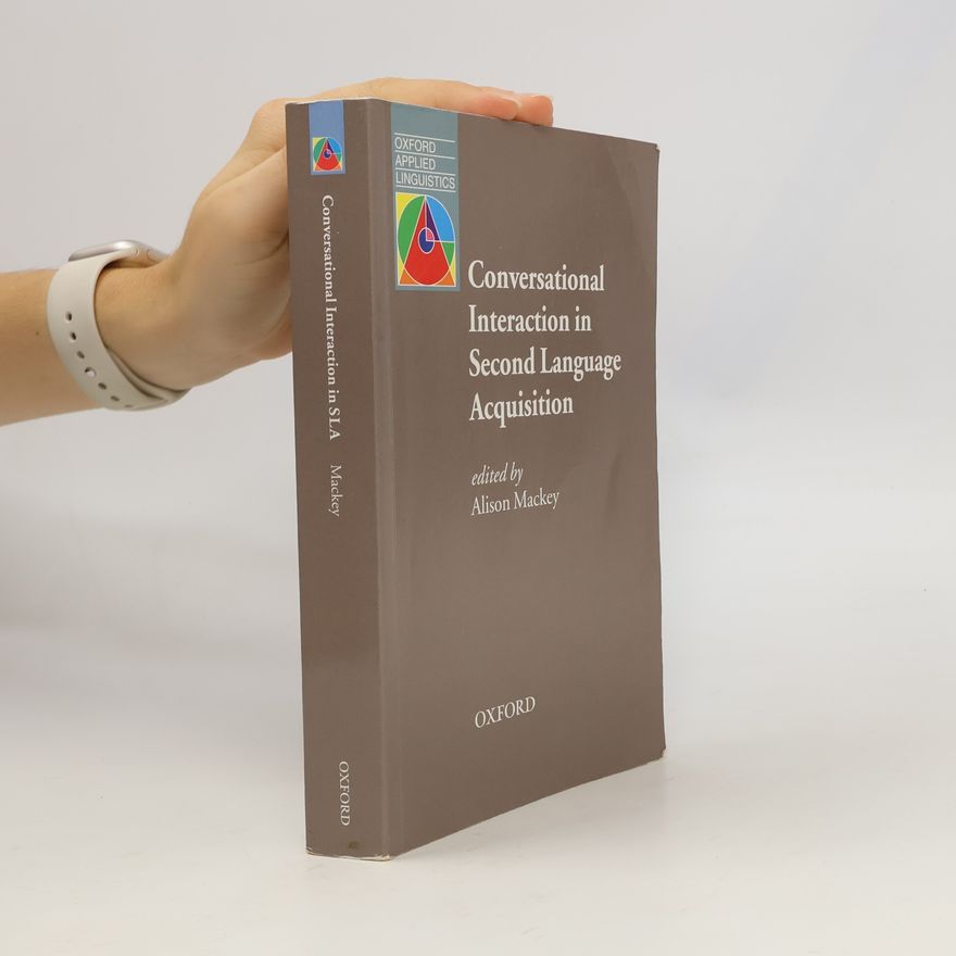 Alison Mackey Oxford Applied Linguistics: Conversational Interaction in Second Language Acquisition
