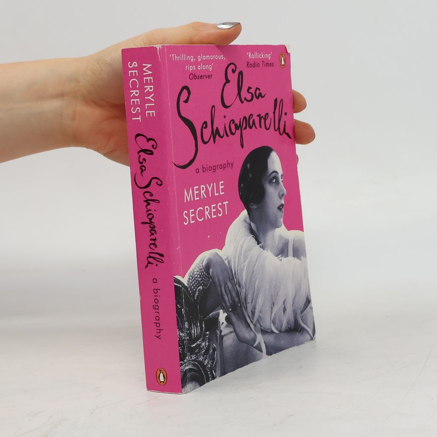 Meryle Secrest Elsa Schiaparelli : a biography