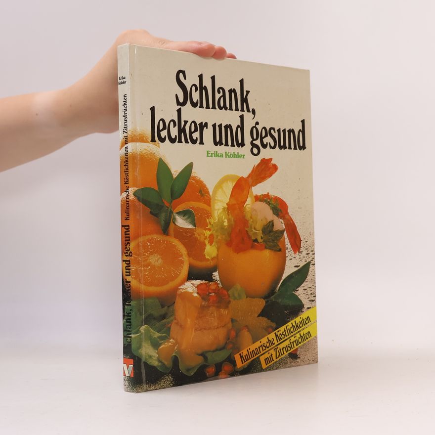 Erika Köhler Schlank, lecker und gesund