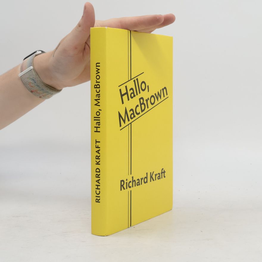 Richard Kraft Hallo, MacBrown