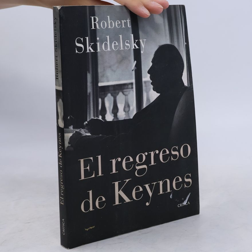 Robert Jacob Alexander Skidelsky Letras de Crítica: El regreso de Keynes