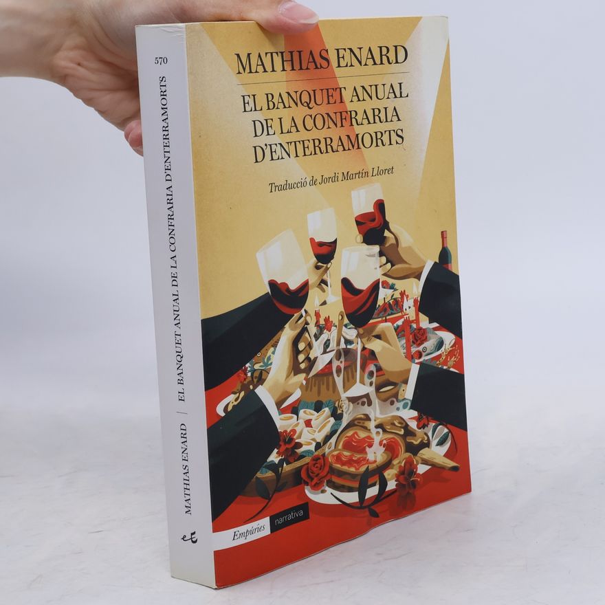 Mathias Énard El Banquet anual de la Confraria d'Enterramorts