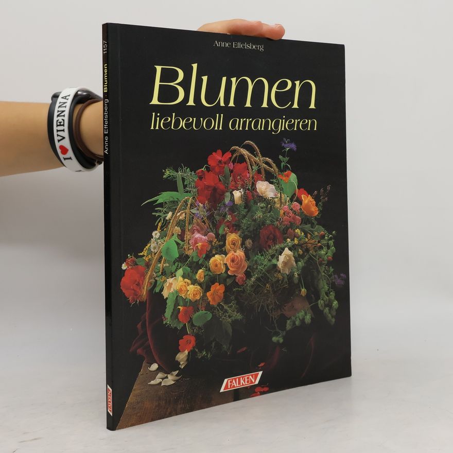 AA.VV. Blumen liebevoll arrangieren