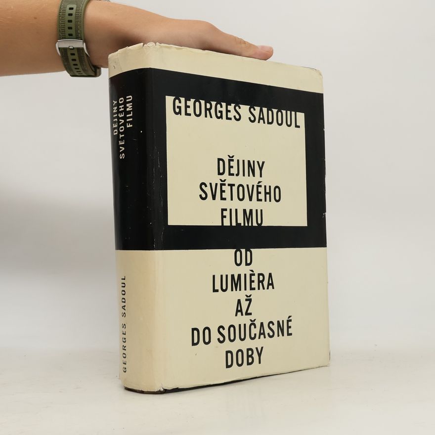 Georges Sadoul Dějiny světového filmu. Od Lumièra až do současné doby
