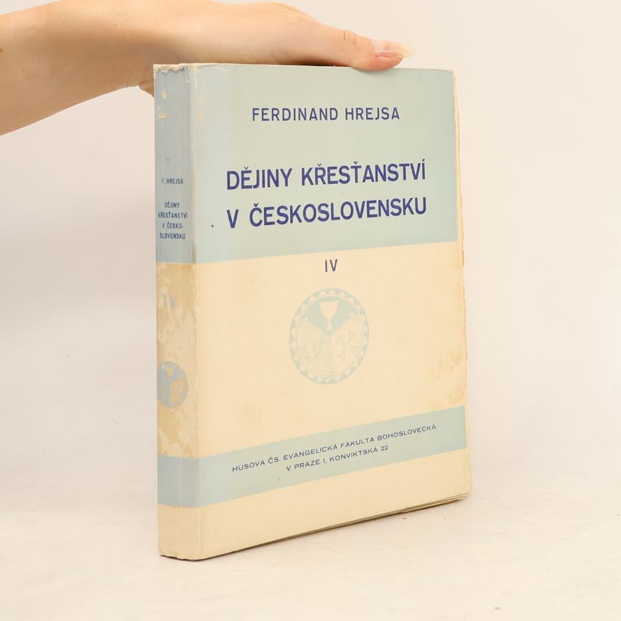 Ferdinand Hrejsa Dějiny křesťanství v Československu IV.