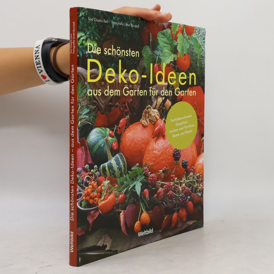 Keil Gisela Die schönsten Deko-Ideen aus dem Garten für den Garten