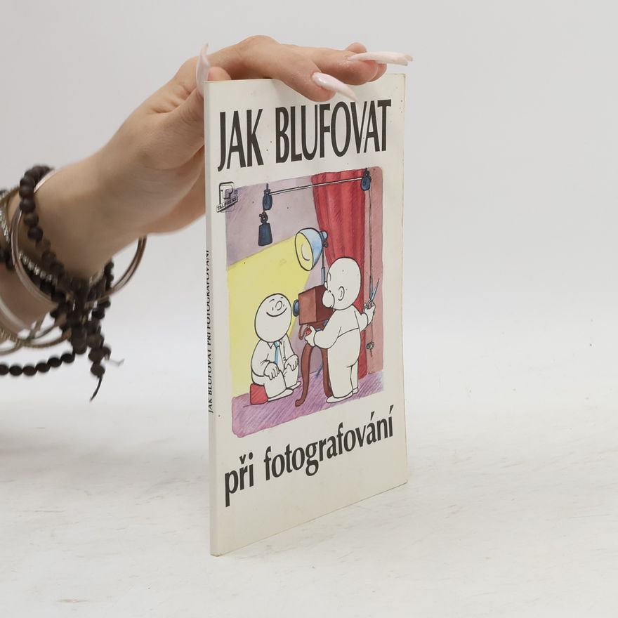 John Courtis Jak blufovat při fotografování