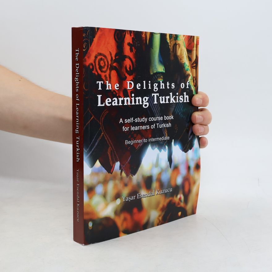 Yasar Esendal Kuzucu The Delights of Learning Turkish