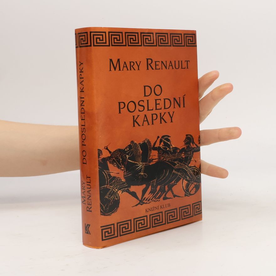 Mary Renault Do poslední kapky