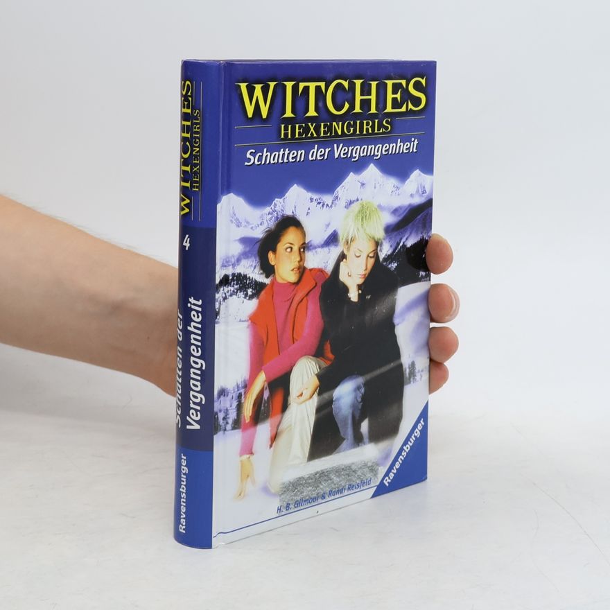 Harriet B. Gilmour Witches - Hexengirls: Schatten der Vergangenheit