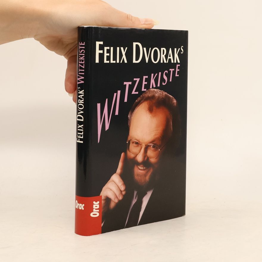 Felix Dvorak Felix Dvoraks Witzekiste