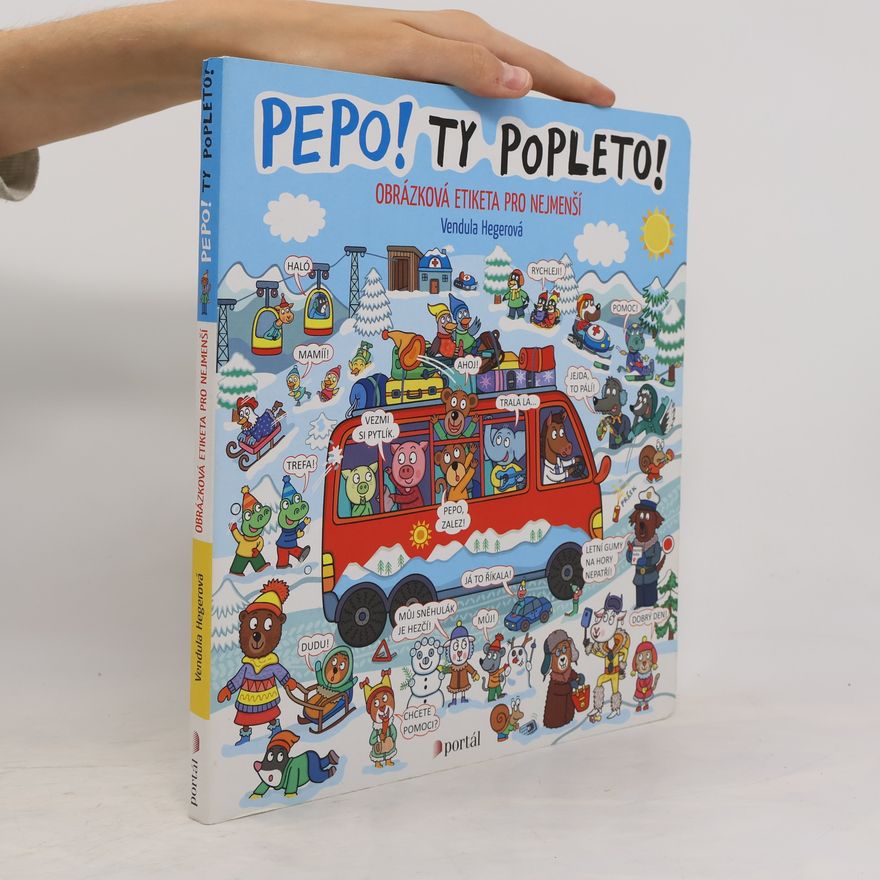 Vendula Hegerová Pepo! - Ty popleto! : obrázková etiketa pro nejmenší