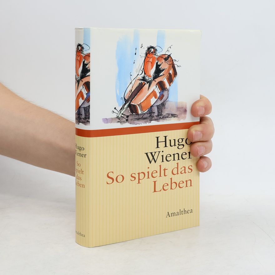 Hugo Wiener So spielt das Leben