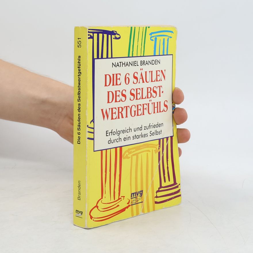 Nathaniel Branden Die 6 Säulen des Selbstwertgefühls