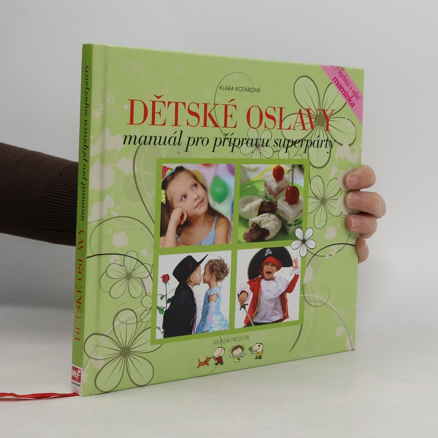 Klára Kotábová Dětské oslavy. Manuál pro přípravu superpárty