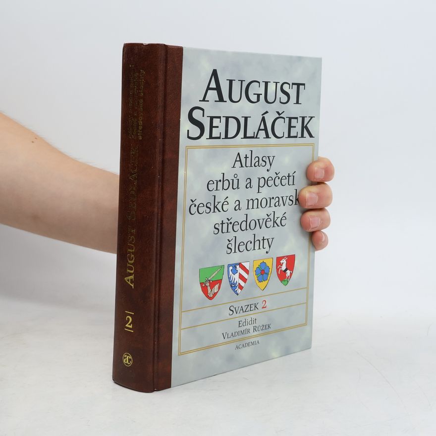 August Sedláček Atlasy erbů a pečetí české a moravské středověké šlechty. Svazek 2