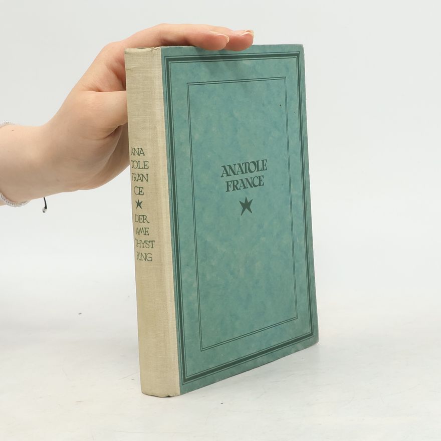 Anatole France Der Amethyst Ring