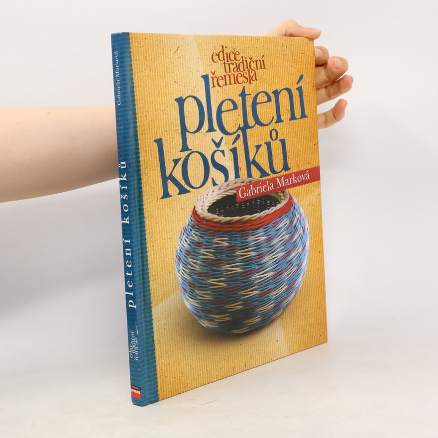 Gabriela Marková Pletení košíků