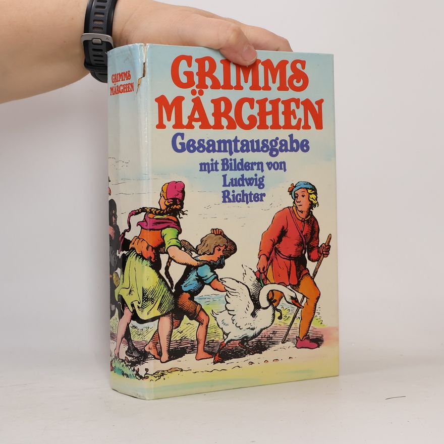 Ludwig Richter Grimms Märchen. Gesamtausgabe