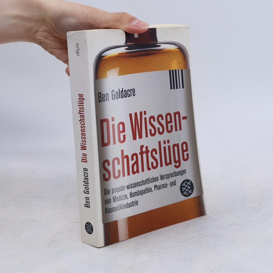 Ben Goldacre Die Wissenschaftslüge