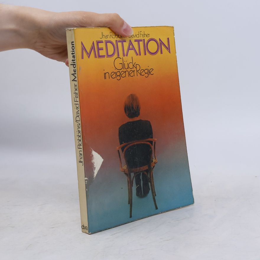 Jhan Robbins Meditation. Übersetzt von Ralf Friese.
