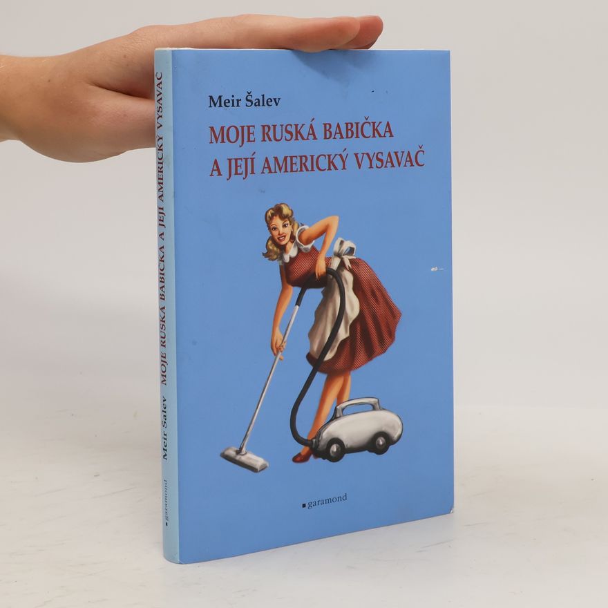 Meʾir Shalev Moje ruská babička a její americký vysavač