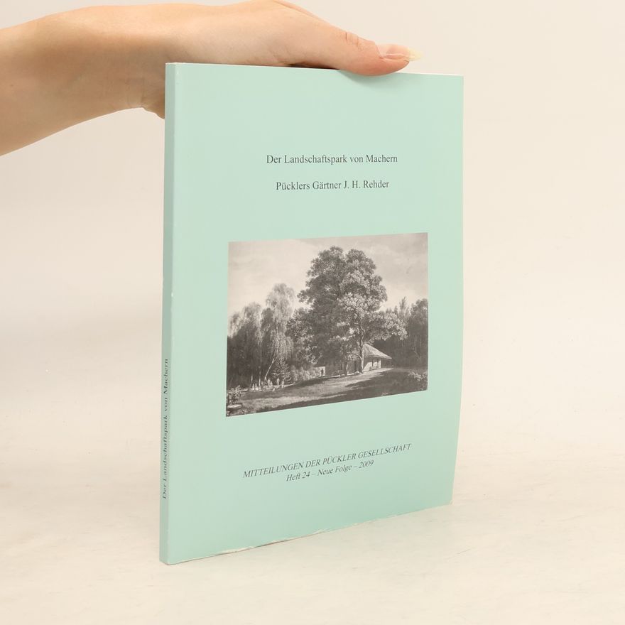 Autorenkollektiv Der Landschaftspark von Machern. Pücklers Gärtner J. H. Rehder