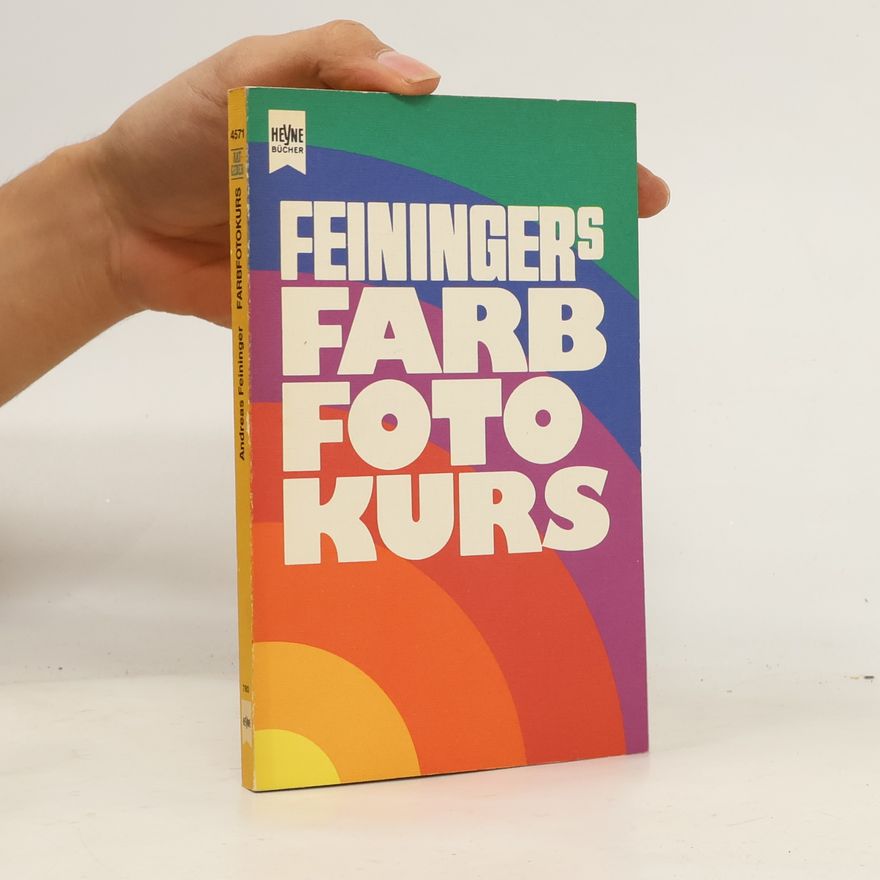 Andreas Feininger Feiningers Farbfotokurs