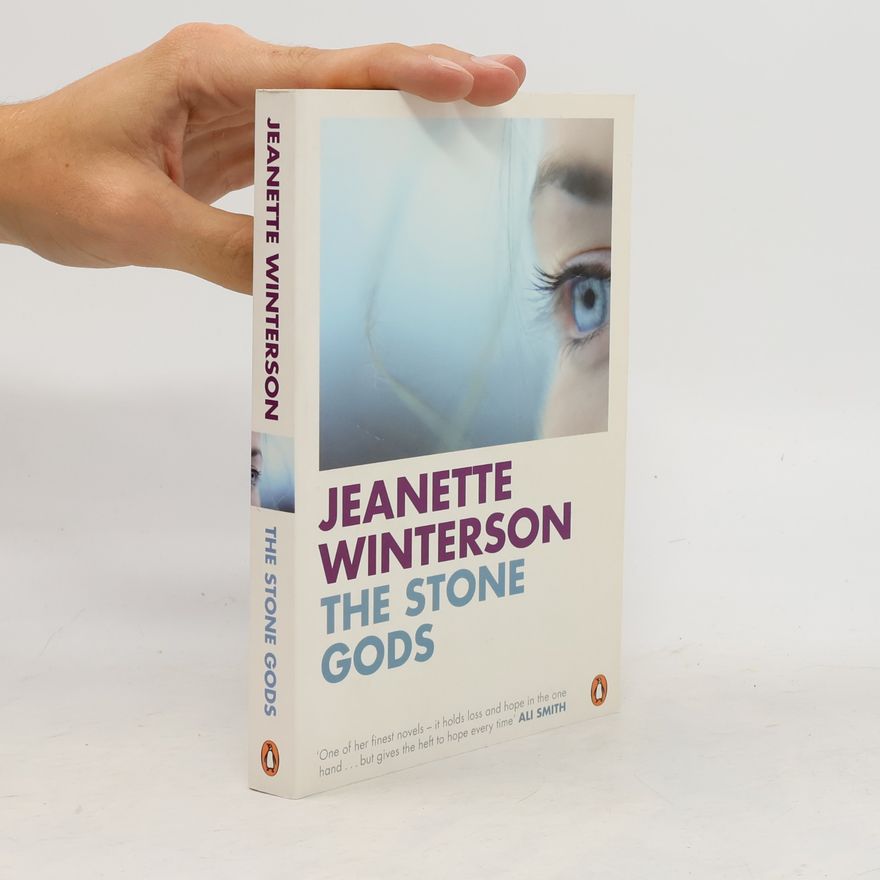 Jeanette Winterson The Stone Gods. Die steinernen Götter