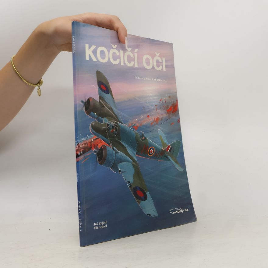 Jiří Sehnal Kočičí oči. Čs. noční stíhači v RAF 1940-1945