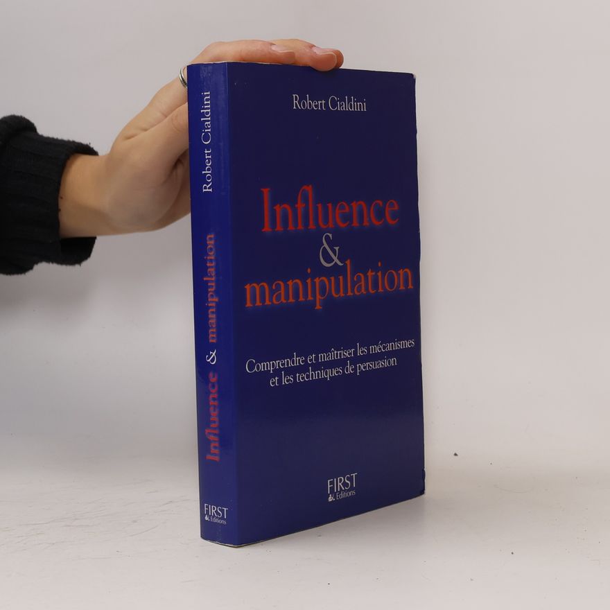 Robert B. Cialdini Influence et manipulation
