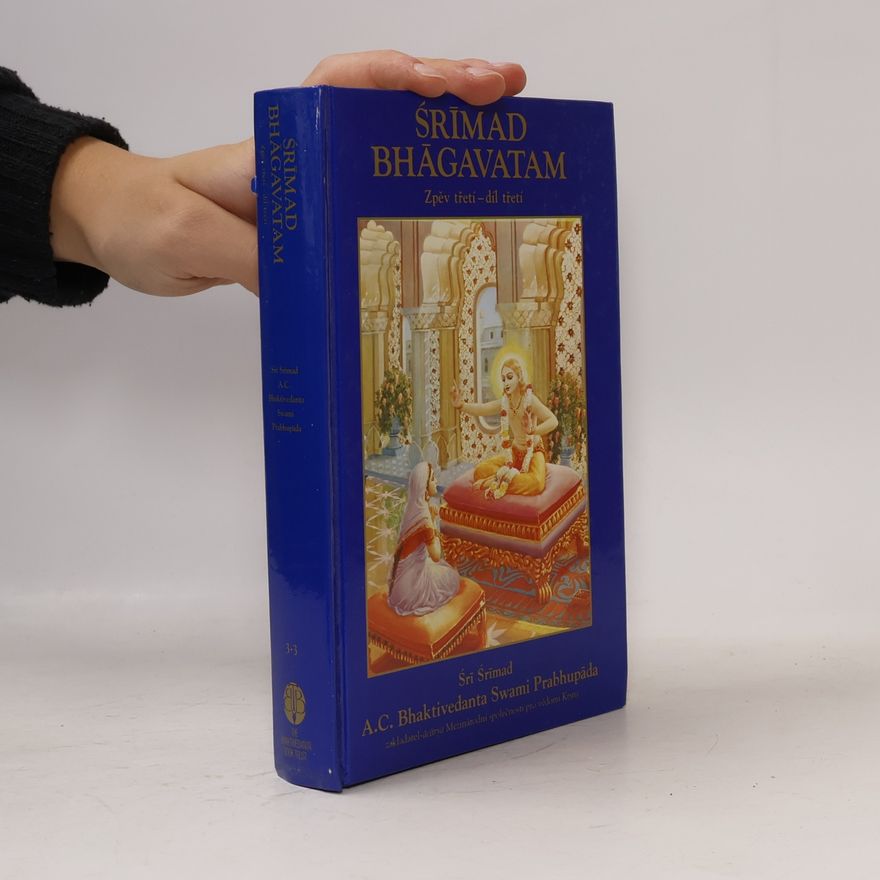 A. C. Bhaktivédánta Svámí Prabhupáda Śrīmad Bhāgavatam. Zpěv třetí - díl třetí