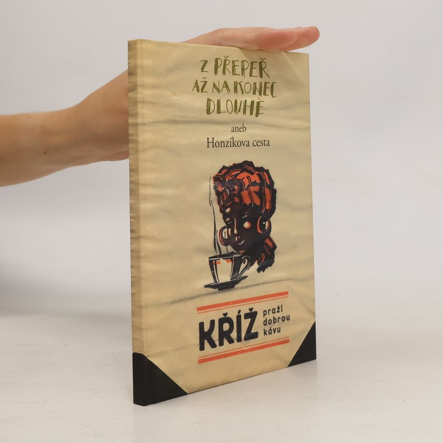 Ivan Kříž Z Přepeř až na konec Dlouhé aneb Honzíkova cesta