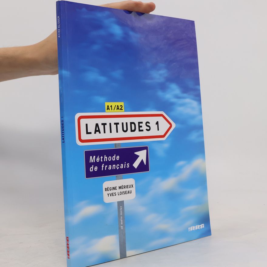 Yves Loiseau Latitudes Niveau A1/A2. Livre élève - CD audio inclus
